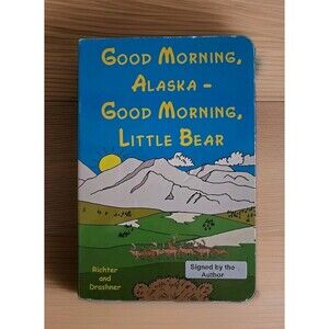 Good Morning Alaska Good Morning Little Bear Richter Author Signed! Hardcover